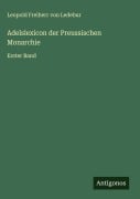Cover-Bild zum Titel 'Adelslexicon der Preussischen Monarchie' von 'Leopold Freiherr von Ledebur'