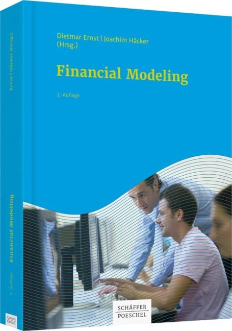 Financial Modeling - Michael Bloss, Mario Dirnberger, Dietmar Ernst, Joachim Häcker, Manuel Kleinknecht