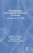 Cover-Bild zum Titel 'Strengthening Conventional Deterrence In Europe' von 'Andrew J. Goodpastor, Gen Rtd, Andrew J Goodpastor'