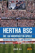 Hertha BSC - die 100 wichtigsten Spiele - Michael Jahn
