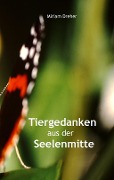 Cover-Bild zum Titel 'Tiergedanken aus der Seelenmitte' von 'Miriam Dreher'