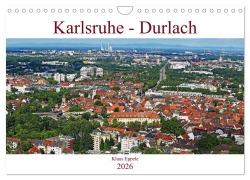 Cover-Bild zum Titel 'Karlsruhe-Durlach (Wandkalender 2026 DIN A4 quer), CALVENDO Monatskalender' von 'Klaus Eppele'