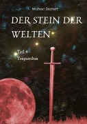Cover-Bild zum Titel 'Der Stein der Welten' von 'Michael Dechert'