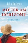Cover-Bild zum Titel 'Mit dir am Horizont' von 'Julia Rogasch'