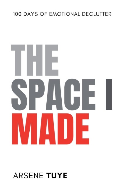 The Space I Made - Arsene Tuye