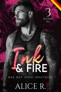 Cover-Bild zum Titel 'Ink & Fire Bad Boy Serie, 3 Bücher in 1! (Deutsch)' von 'Alice R. Deutsch'