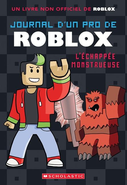 Journal d'Un Pro de Roblox: N° 1 - l'Échappée Monstrueuse - Ari Avatar