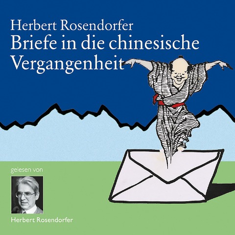 Briefe in die chinesische Vergangenheit - Herbert Rosendorfer