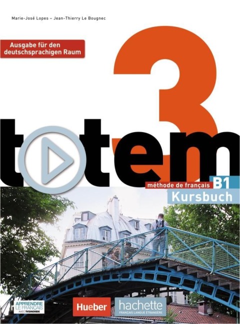 totem 3 - Ausgabe für den deutschsprachigen Raum. Kursbuch mit DVD-ROM und digitalem Lernpaket - Marie-José Lopes, Jean-Thierry le Bougnec