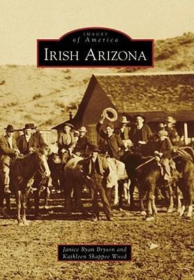 Irish Arizona - Janice Ryan Bryson, Kathleen Shappee Wood