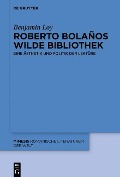 Roberto Bolaños wilde Bibliothek - Benjamin Loy