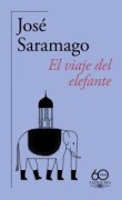 Cover-Bild zum Titel 'El Viaje del Elefante (60 Aniversario de Alfaguara) / The Elephant's Journey' von 'José Saramago'