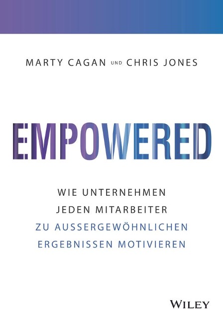 Empowered - Marty Cagan, Chris Jones