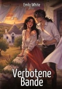 Cover-Bild zum Titel 'Verbotene Bande' von 'Emily White'