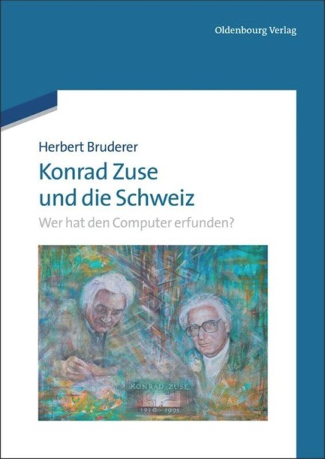 Konrad Zuse und die Schweiz - Herbert Bruderer