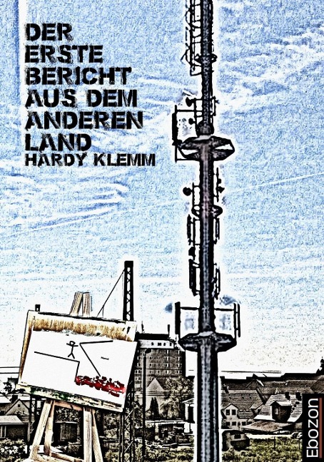 Der erste Bericht aus dem anderen Land - Hardy Klemm