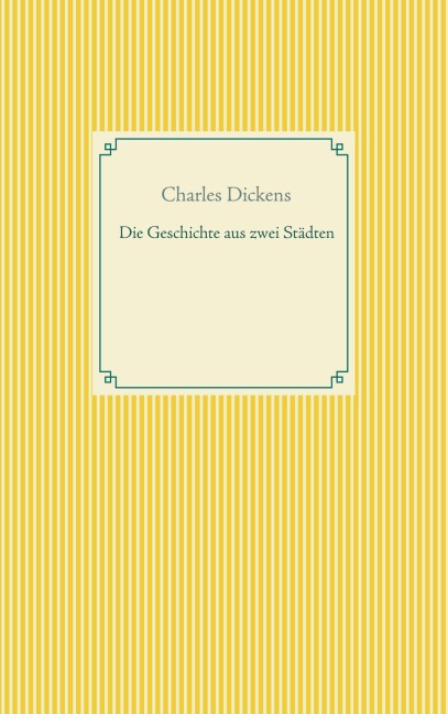 Die Geschichte von zwei Städten - Charles Dickens