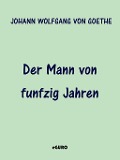 Cover-Bild zum Titel 'Der Mann von funfzig Jahren' von 'Johann Wolfgang von Goethe'