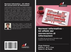Cover-Bild zum Titel 'Normosi informativa - Gli effetti del sovraccarico di informazioni' von 'Diego Pedroso, Juliana L. de S. Cruz, Edson R. de Paula'