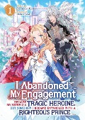 Cover-Bild zum Titel 'I Abandoned My Engagement Because My Sister Is a Tragic Heroine, But Somehow I Became Entangled with a Righteous Prince (Light Novel) Vol. 1' von 'Fuyutsuki Koki'