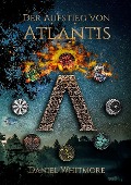 Cover-Bild zum Titel 'Der Aufstieg von Atlantis' von 'Daniel Whitmore'