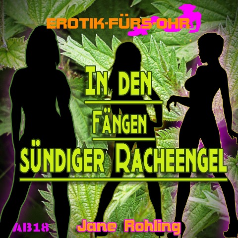 Erotik für's Ohr, In den Fängen sündiger Racheengel - Jane Rohling
