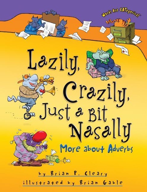 Lazily, Crazily, Just a Bit Nasally - Brian P Cleary