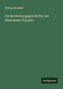 Cover-Bild zum Titel 'Die Entdeckungsgeschichte der Süsswasser-Polypen' von 'William Marshall'