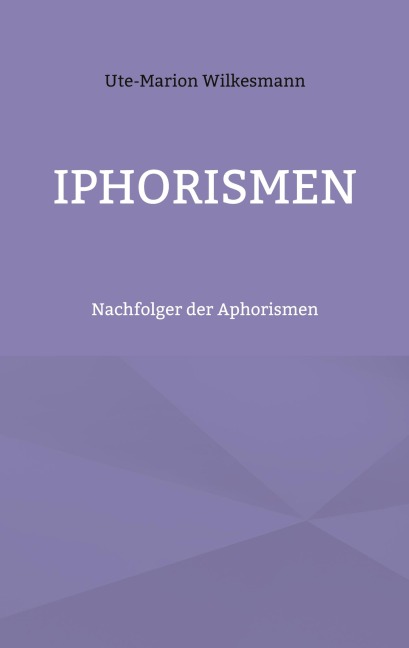 Iphorismen - Ute-Marion Wilkesmann