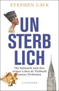 Cover-Bild zum Titel 'Unsterblich' von 'Stephen Cave'