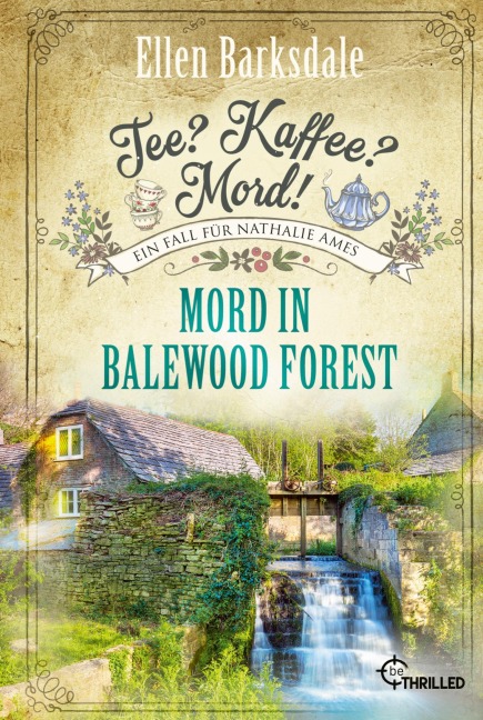 Tee? Kaffee? Mord! Mord in Balewood Forest - Ellen Barksdale