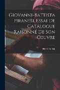 Cover-Bild zum Titel 'Giovanni-Battista Piranesi, essai de catalogue raisonné de son oeuvre' von 'Henri Focillon'