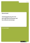 Cover-Bild zum Titel 'Trainingsplanung für das Beweglichkeitstraining und Koordinationstraining' von 'Richard Heindl'