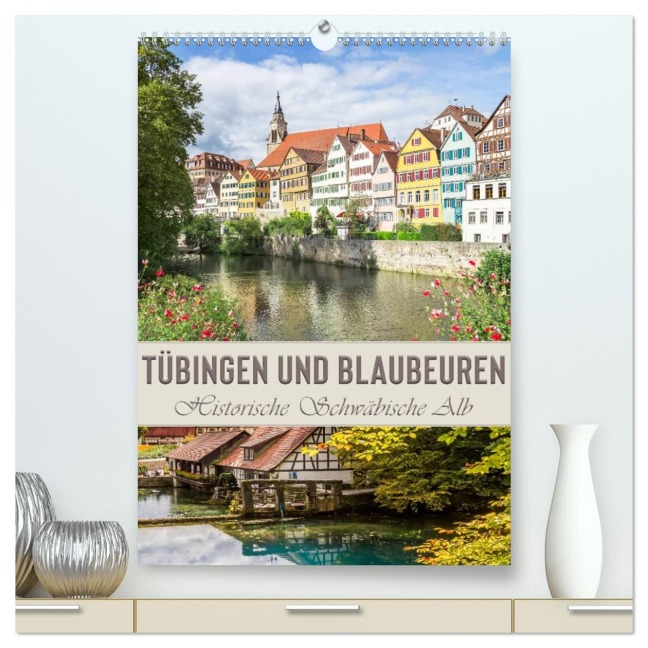 TÜBINGEN UND BLAUBEUREN Historische Schwäbische Alb (hochwertiger Premium Wandkalender 2026 DIN A2 hoch), Kunstdruck in Hochglanz - Melanie Viola