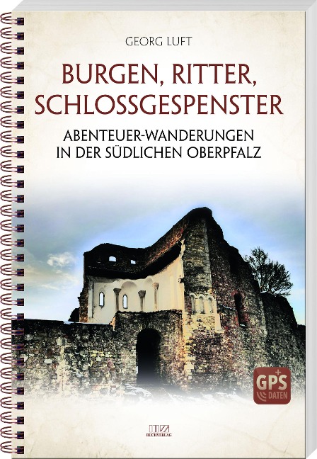 Burgen, Ritter, Schlossgespenster - Georg Luft