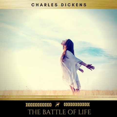 The Battle of Life - Charles Dickens