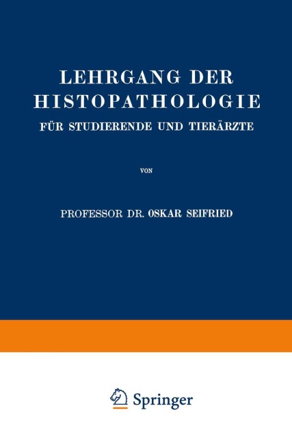 Lehrgang der Histopathologie für Studierende und Tierärzte - Oskar Seifried