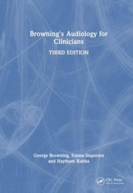 Browning's Audiology for Clinicians - Emma Stapleton, George Browning, Haytham Kubba