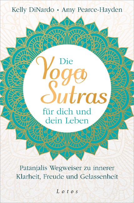 Die Yoga-Sutras für dich und dein Leben - Kelly Dinardo, Amy Pearce-Hayden