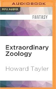 EXTRAORDINARY ZOOLOGY M - Howard Tayler