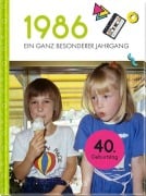 Cover-Bild zum Titel '1986 - Ein ganz besonderer Jahrgang' von 'Neumann & Kamp Historische Projekte GbR'