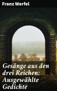 Cover-Bild zum Titel 'Gesänge aus den drei Reichen: Ausgewählte Gedichte' von 'Franz Werfel'