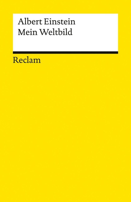 Mein Weltbild. Essays, Briefe, Reden - Albert Einstein