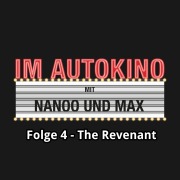 Cover-Bild zum Titel 'Im Autokino, Folge 4: The Revenant' von 'Max Nachtsheim, Chris Nanoo'