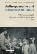 Cover-Bild zum Titel 'Anthroposophie und Nationalsozialismus. Anthroposophische Psychiatrie und Heilpädagogik 1933-1945' von 'Peter Selg, Matthias Mochner, Susanne H. Gross'