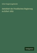 Cover-Bild zum Titel 'Amtsblatt der Preußischen Regierung zu Erfurt 1855' von 'Erfurt Regierungsbezirk'