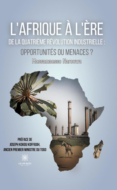 L'Afrique à l'ère de la quatrième révolution industrielle :opportunités ou menaces ? - Massamaesso Narouwa