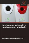 Cover-Bild zum Titel 'Inteligentne pojemniki w inteligentnych miastach' von 'Kutubuddin Sayyad Liyakat Kazi'