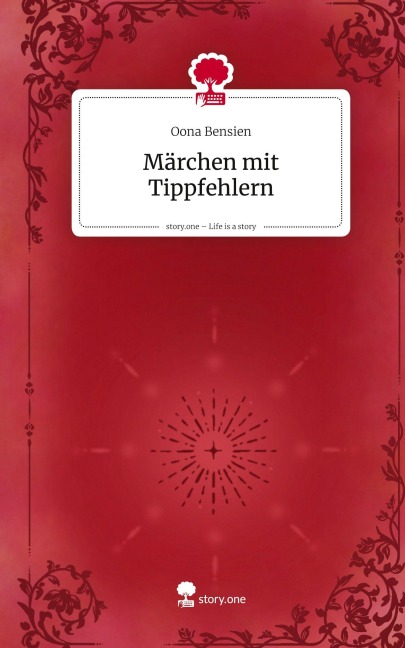 Märchen mit Tippfehlern. Life is a Story - story.one - Oona Bensien