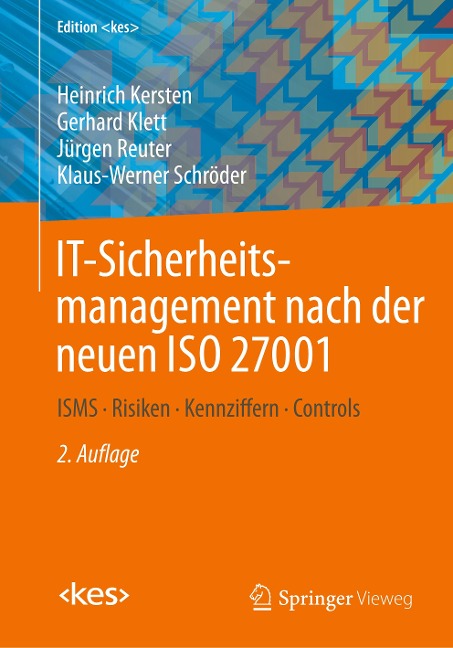 IT-Sicherheitsmanagement nach der neuen ISO 27001 - Heinrich Kersten, Klaus-Werner Schröder, Jürgen Reuter, Gerhard Klett